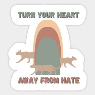 turn your heart away from hate Sticker